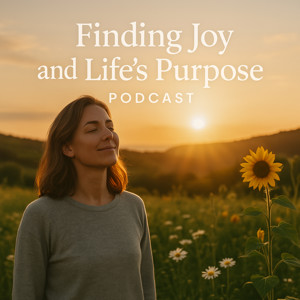 Finding Joy and Life's Purpose