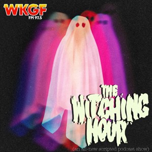 WKGF Presents: The Witching Hour