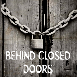 Behind closed doors