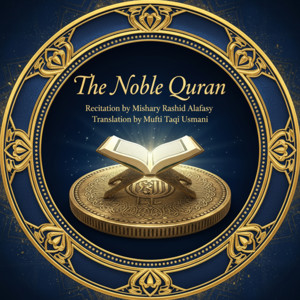 The Noble Quran: Recitation by Mishary Rashid Alafasy, Urdu Translation by Mufti Taqi Usmani