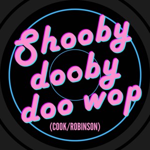 Shooby Dooby Doo Wop with Andy Robinson and James Cook