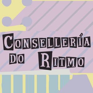 Todos os podcast | Consellería do ritmo