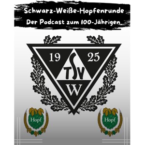 Schwarz-weiße Hopfenrunde - Der Podcast über den TSV Weyarn