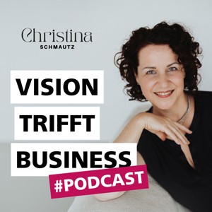 Vision trifft Business - Podcast