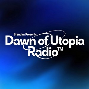 Dawn of Utopia Radio™