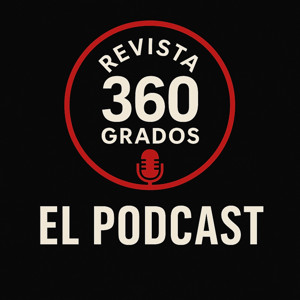 Revista 360 grados el podcast