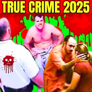 True Crime Podcast 2025 - REAL Police Interrogations, 911 Calls, True Police Stories and True Crime
