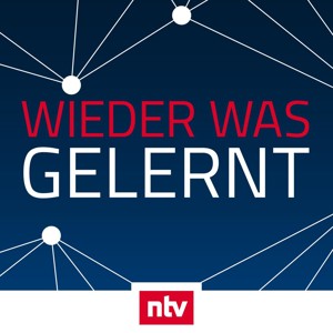 Wieder was gelernt - der ntv-Podcast