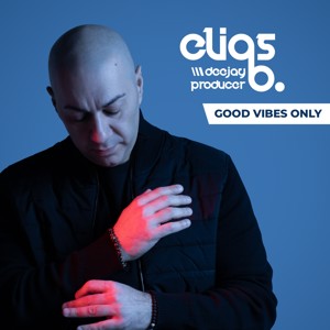 Elias B. // GOOD VIBES ONLY