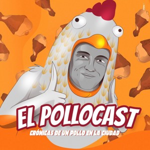 El Pollocast - crónicas de un pollo en la ciudad