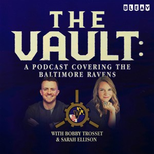 The Vault: A Podcast Covering the Baltimore Ravens