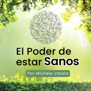 El Poder de Estar Sanos
