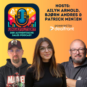 ungefiltert - der authentische Sales Podcast für alle, die Vertrieb leben.