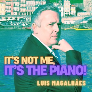 It’s Not Me, It’s the Piano!