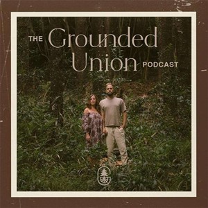 The Grounded Union Podcast
