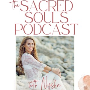 The Sacred Souls Podcast with Nyisha