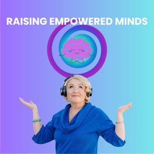 Raising Empowered Minds