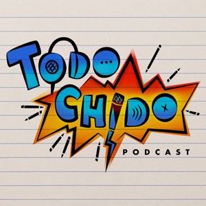 Todo Chido Podcast
