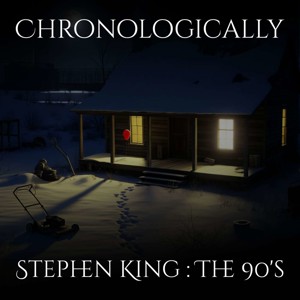 Chronologically: Stephen King - The 90s